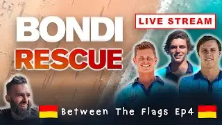 BETWEEN THE FLAGS - Ep4 (Bondi Rescue Live Stream Show) w Harrison, Chase and Joel