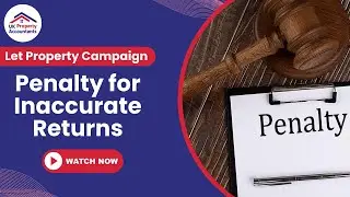 Let Property Campaign (LPC) | Penalty for Inaccurate Filing | UK Property Accountants