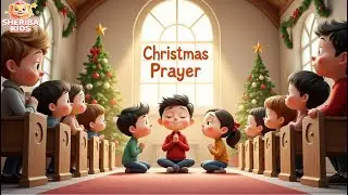 Christmas Prayer 🙏🎄 Kids Song | Church & Kindness @sheribakids