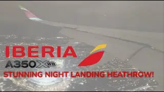 STUNNING NIGHT LANDING- Iberia A350 approach and landing HEATHROW (views of Twickenham Stadium!)
