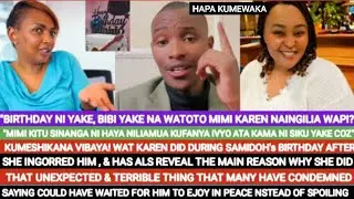 GAME ON! MIMI KITU SANA NI HAYA BIRTHDAY NIYAKE NA BIBI YAKE,THE W@RST THAT KAREN DID AT SAMIDOHS