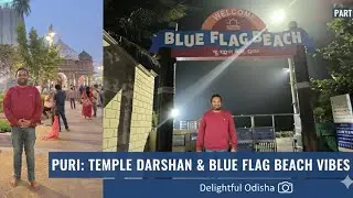 Spiritual & Scenic: A Day in Puri : Lord Jagannath Temple Darshan & Blue Flag Beach Fun! 🚩🌊