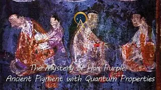 The Mystery of Han Purple  Ancient Pigment with Quantum Properties