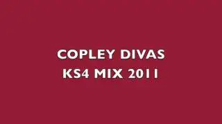 Copley Divas KS4 Mix 2011