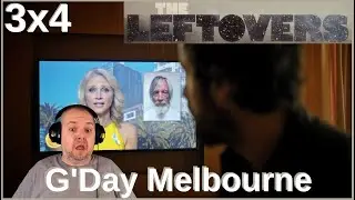 The Leftovers 3x4 'G'Day Melbourne' REACTION