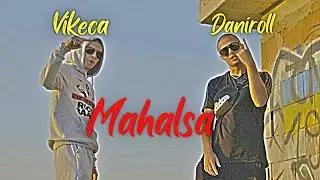 VIKECA, DANIROLL - MAHALSA (OFFICIAL 4K VIDEO)
