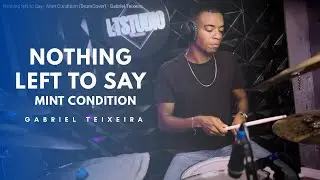 Nothing left to Say - Mint Condition (DrumCover) - Gabriel Teixeira