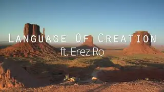 Language Of Creation ft. Erez Ro (Original Track)