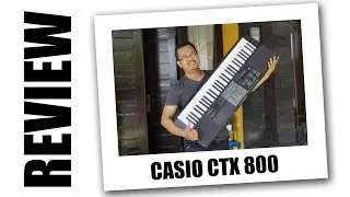 Review Casio Ctx 800 | Wajib tonton ini sebelum beli | Fiturnya Kebangetan..!!