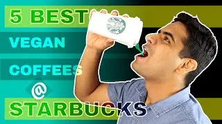 The best 5 vegan coffees in Starbucks | @Vegan Turismo by Swapnil Dusane