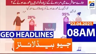 Geo Headlines 08 AM | 22nd April 2021