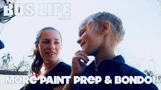More Paint Prep & Bondo on our Bus | The Bus Life
