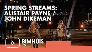 Spring Duets 2021: Alistair Payne &  John Dikeman