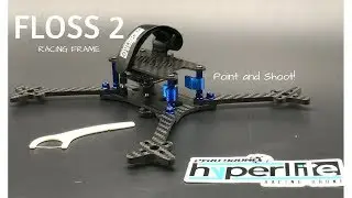 Распаковка и сборка гоночной рамы Hyperlite FLOSS 2 FPV