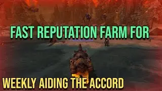 Fast Reputation Farm for Weekly Aiding the Accord - WoW Dragonflight
