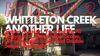Hitman 2 - Whittleton Creek - Reasonable Scope, Unreasonable Scope, and Doable Scope Challenges