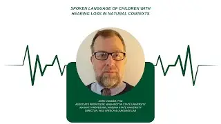 Spoken Language of Children with Hearing Loss in Natural Contexts