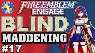 [17] Fire Emblem: Engage - Maddening - Blind Playthrough - Stream #17 - Chapter 17