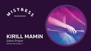 Kirill Mamin - Silent Prayer (Mistress 11)