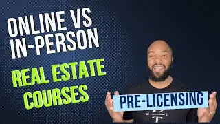 |ONLINE vs IN-PERSON| REAL ESTATE | PRE-LICENSING | COURSES|