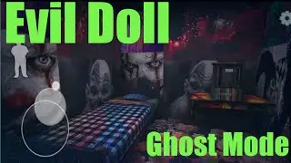 Evil Doll Full Gameplay In Ghost Mode