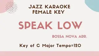 Speak low - Bossa Nova Jazz Karaoke [Sing along] instrumental BGM - lower female key