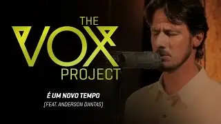 The Vox Project / / &Eacute; Um Tempo Novo (feat. Anderson Dantas, Te&oacute;filo Hayashi & Felippe Borges)