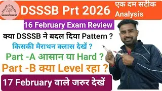 DSSSB Prt 16 February Exam Review||DSSSB has played a trick||Read this and you will get 180+ mark...