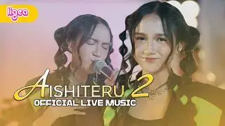 LIGEA - AISHITERU 2 (OFFICIAL LIVE MUSIC)