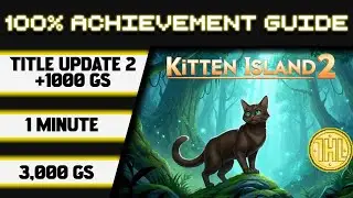 Kitten Island 2 Title Update 2 100% Achievement Walkthrough * 1000GS in 1 Minute *