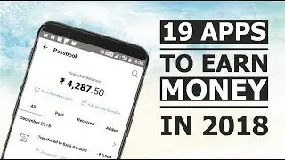 19 Genuine apps to Earn Money in 2018.