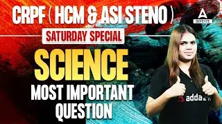 CRPF ( HCM & ASI STENO ) Saturday Special | Science - Most Important Question by Niharika Ma'am