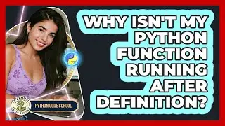 Why Isn't My Python Function Running After Definition? - Python Code School