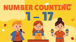 Number Counting 1 - 17 Easy, Fun and Learn for Kids