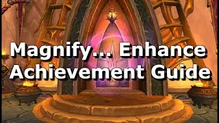 Magnify... Enhance Achievement Guide - WoW