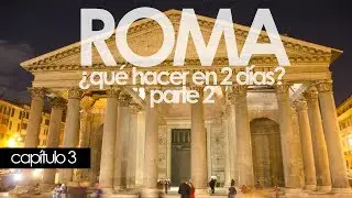 ROMA ¿qué hacer en 2 días casi gratis? PARTE 2 (CAP 3)