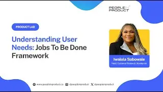 Understanding User Needs: The Jobs To Be Done Framework