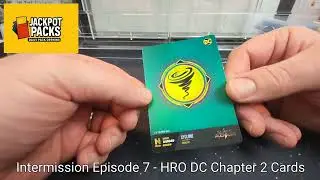 Intermission Episode 7 - HRO DC Chapter 2 Cards - NFTS and Collecting - Jackpot Packs
