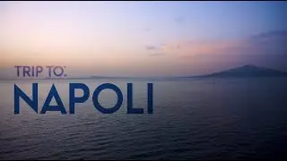 Trip to: Naples, Capri & the Amalfi Coast (Quando, Quando, Quando - Tony Renis)