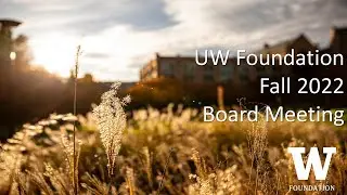 UW Foundation Fall 2022 Board Meeting - Oct 14, 2022