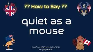 🐭🤫 How to Pronounce quiet as a mouse? (CORRECTLY) | Pronunciation Planet