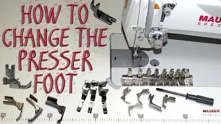 HOW TO CHANGE THE PRESSER FOOT ON AN INDUSTRIAL SEWING MACHINE