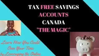 Tax Free Savings Accounts Canada | The Magic of Tax Free Savings Accounts