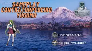 World of Warships - Gameplay Contratorpedeiro Yūgumo