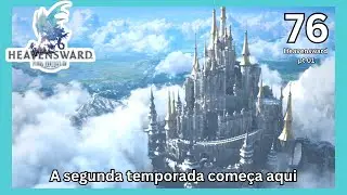 Nova temporada, estamos perdidos - Final fantasy 14 [076]