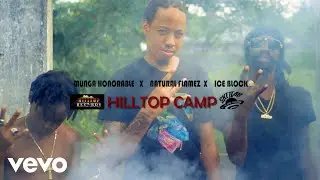 Munga Honorable - Hilltop Camp ft. Ice Block, Natural Flamez