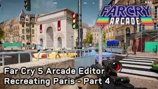 Far Cry 5 Arcade Map Editor - Paris City Map - Part 4 - Multiplayer Gameplay