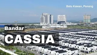 Bandar Cassia, Penang - Dynamic Development in Northern Region Malaysia