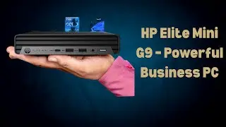Unboxing & Review of HP Elite Mini G9 &ndash; 13th Gen i7 Power!