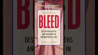 [STEM Must Reads]: Bleed: Destroying Myths and Misogyny in Endometriosis Care, by Tracey Lindeman